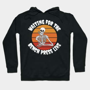 Waiting for the bench press skeleton Hoodie